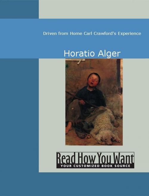 Cover of the book Driven From Home Carl Crawford's Experience by Horatio Alger, ReadHowYouWant