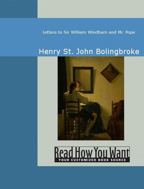 Cover of the book Letters To Sir William Windham And Mr. Pope by Henry St. John Bolingbroke, ReadHowYouWant