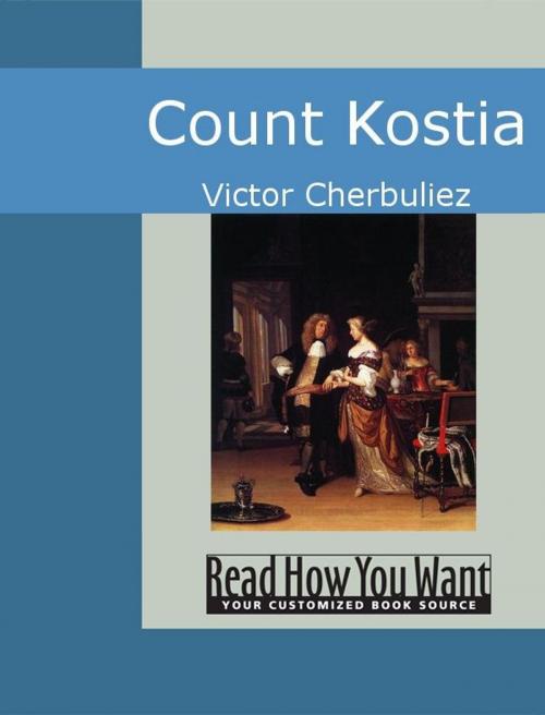 Cover of the book Count Kostia by Cherbuliez, Victor, ReadHowYouWant
