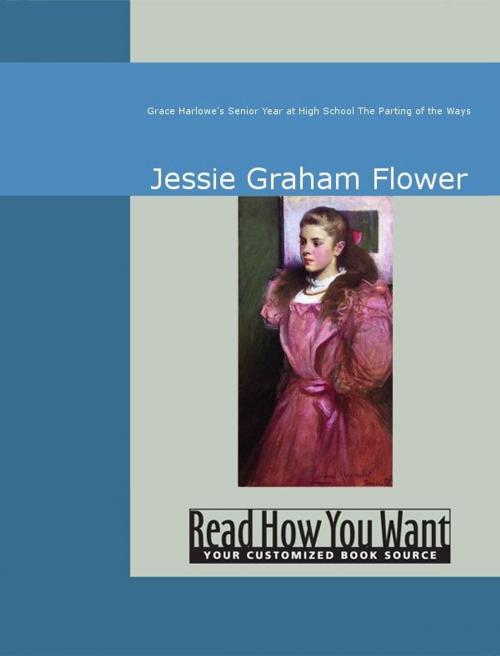 Cover of the book Grace Harlowe's Senior Year At High School The Parting Of The Ways by Jessie Graham Flower, ReadHowYouWant