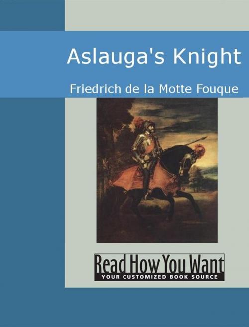 Cover of the book Aslauga's Knight by Friedrich de la Motte Fouque, ReadHowYouWant