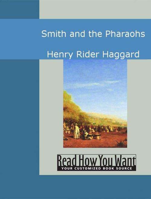 Cover of the book Smith And The Pharaohs by Henry Rider Haggard, ReadHowYouWant