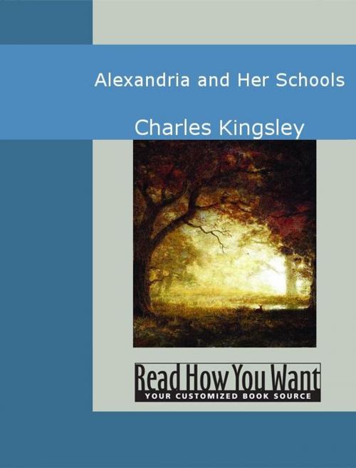 Cover of the book Alexandria And Her Schools by Charles Kingsley, ReadHowYouWant
