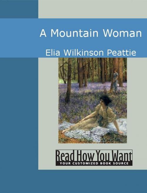 Cover of the book A Mountain Woman by Elia Wilkinson Peattie, ReadHowYouWant