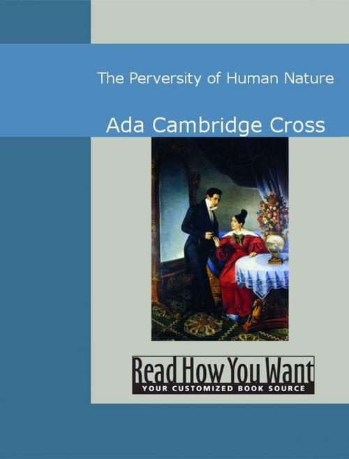 Cover of the book The Perversity Of Human Nature by Ada Cambridge Cross, ReadHowYouWant