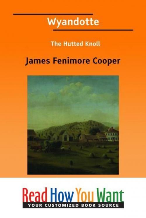 Cover of the book Wyandotte: The Hutted Knoll by Cooper James Fenimore, ReadHowYouWant