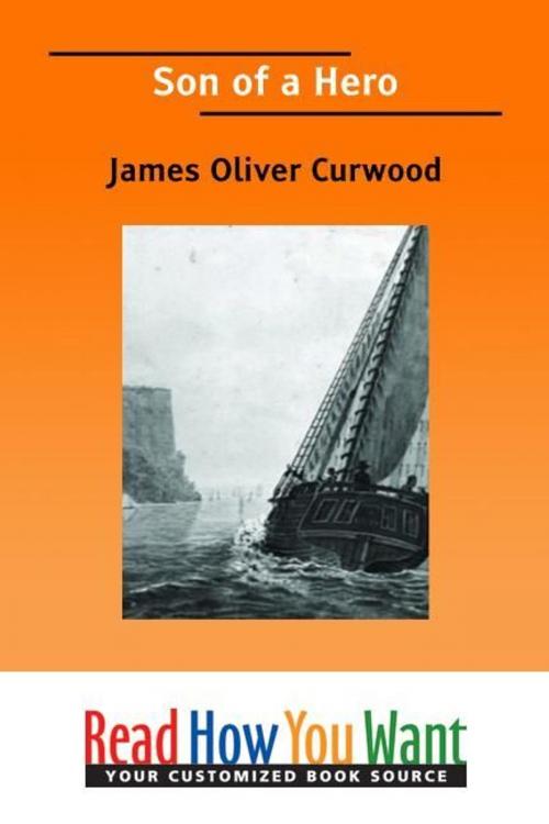 Cover of the book Son Of A Hero by Curwood James Oliver, ReadHowYouWant