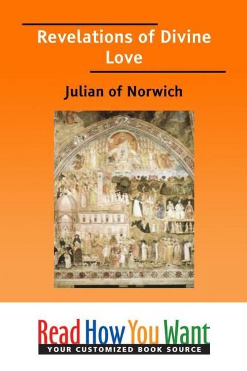 Cover of the book Revelations Of Divine Love by of Norwich Julian, ReadHowYouWant