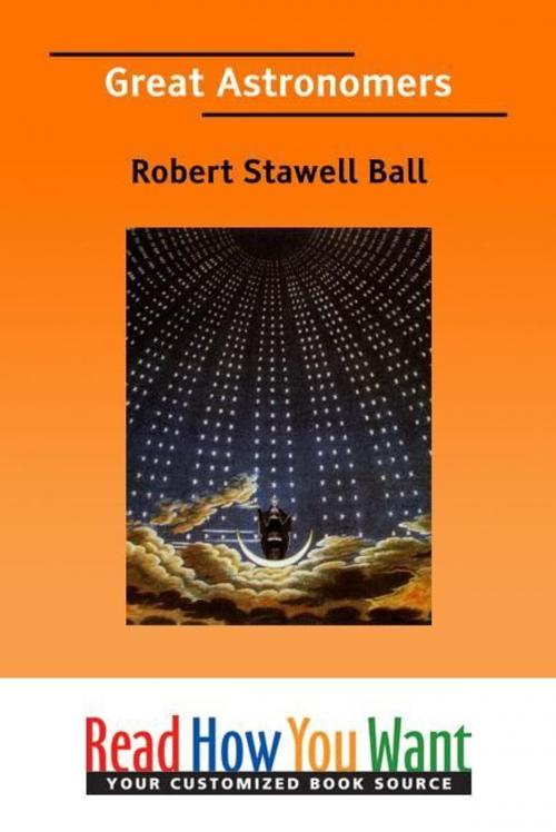 Cover of the book Great Astronomers by Ball Robert Stawell, ReadHowYouWant