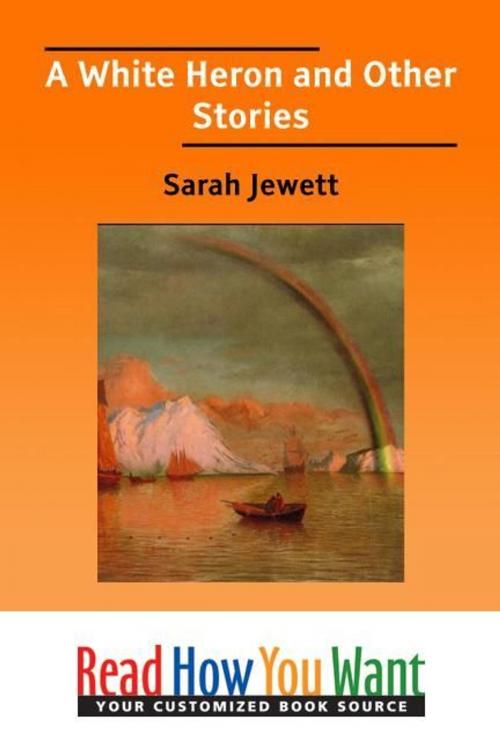 Cover of the book A White Heron And Other Stories by Jewett Sarah, ReadHowYouWant