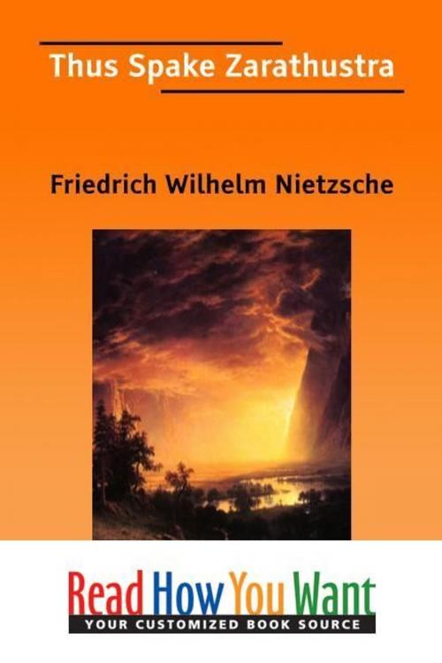 Cover of the book Thus Spake Zarathustra by Nietzsche Friedrich Wilhelm, ReadHowYouWant
