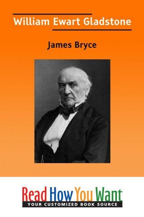 Cover of the book William Ewart Gladstone by Bryce James, ReadHowYouWant