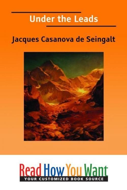 Cover of the book Under The Leads by de Seingalt Jacques Casanova, ReadHowYouWant