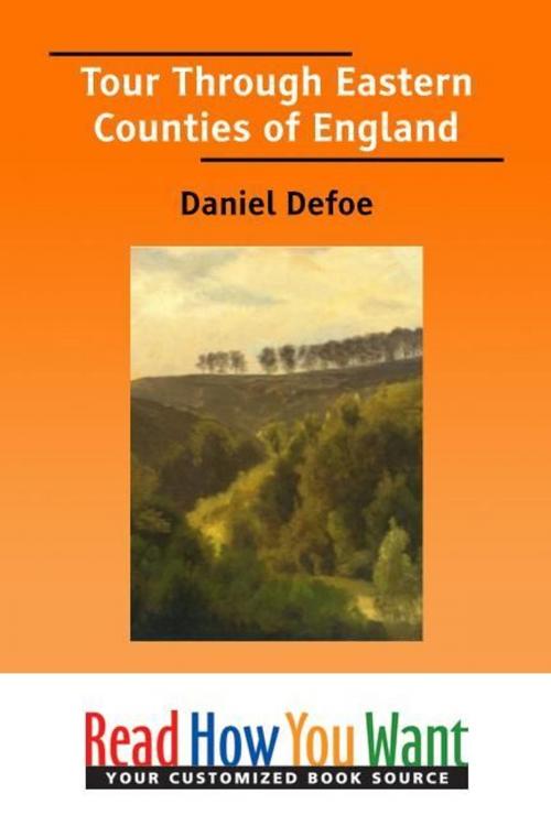 Cover of the book Tour Through Eastern Counties Of England by Defoe Daniel, ReadHowYouWant