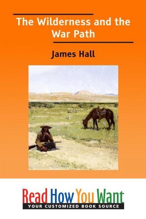 Cover of the book The Wilderness And The War Path by Hall James, ReadHowYouWant