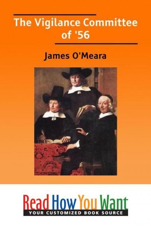 Cover of the book The Vigilance Committee Of '56 by O'Meara James, ReadHowYouWant