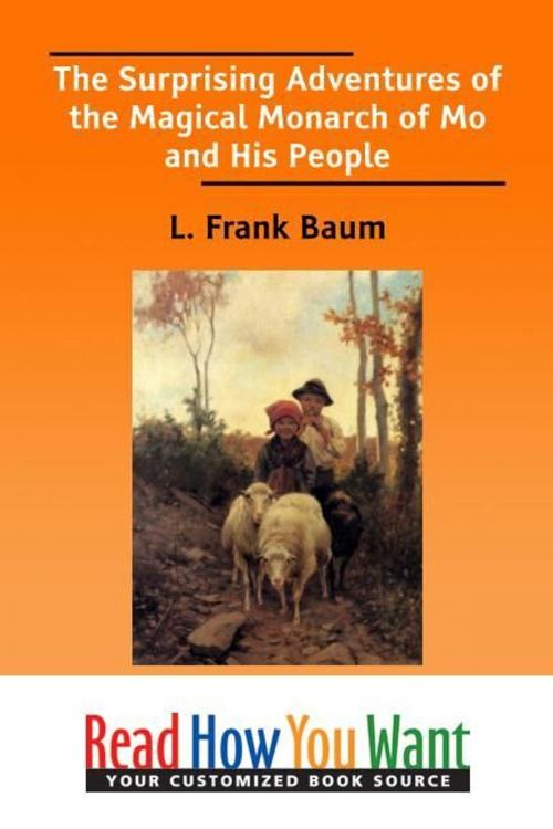 Cover of the book The Surprising Adventures Of The Magical Monarch Of Mo And His People by Baum L. Frank, ReadHowYouWant