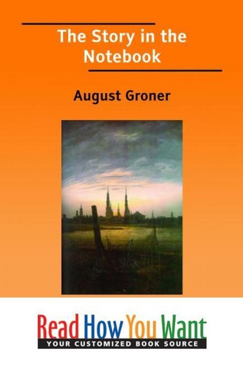 Cover of the book The Story In The Notebook by Groner August, ReadHowYouWant