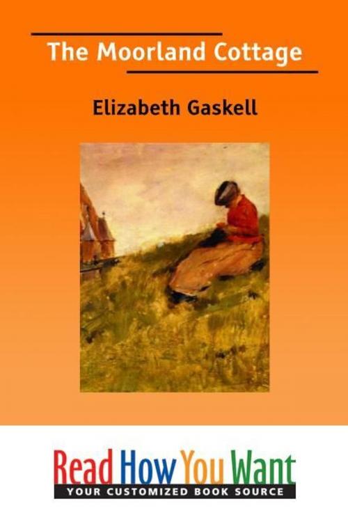 Cover of the book The Moorland Cottage by Gaskell Elizabeth, ReadHowYouWant