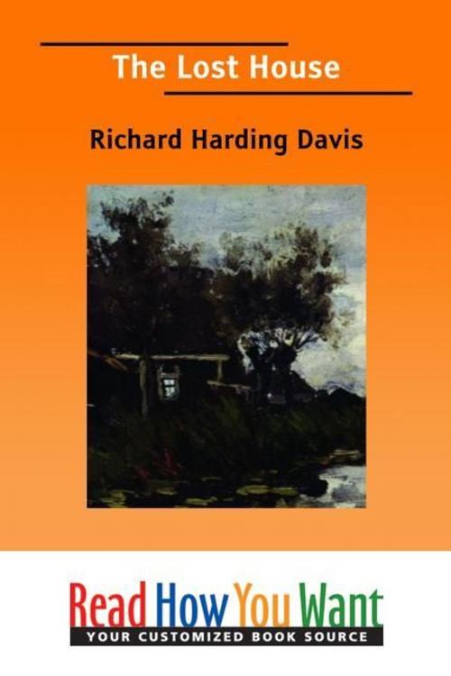Cover of the book The Lost House by Harding Davis Richard, ReadHowYouWant