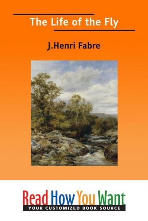 Cover of the book The Life Of The Fly by Fabre J.Henri, ReadHowYouWant