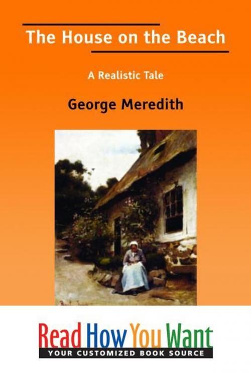 Cover of the book The House On The Beach : A Realistic Tale by Meredith George, ReadHowYouWant