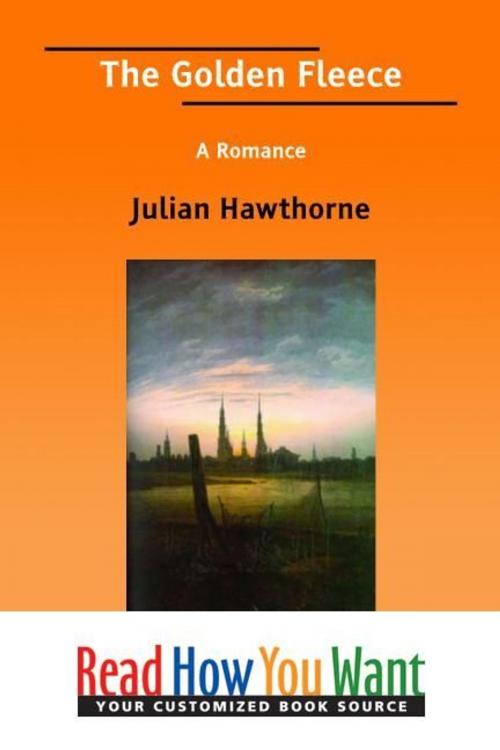 Cover of the book The Golden Fleece : A Romance by Hawthorne Julian, ReadHowYouWant