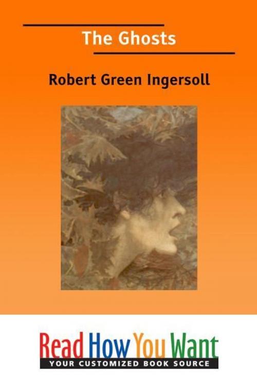Cover of the book The Ghosts by Ingersoll Robert Green, ReadHowYouWant