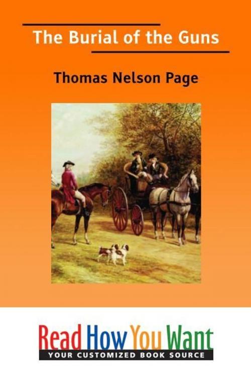 Cover of the book The Burial Of The Guns by Page Thomas Nelson, ReadHowYouWant