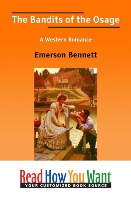 Cover of the book The Bandits Of The Osage: A Western Romance by Bennett Emerson, ReadHowYouWant