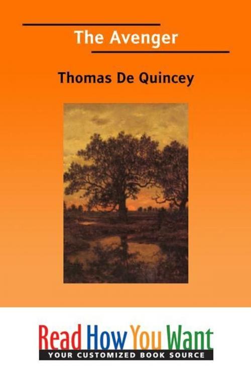 Cover of the book The Avenger by Quincey Thomas De, ReadHowYouWant