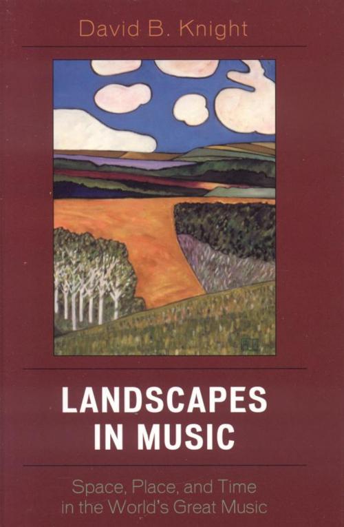 Cover of the book Landscapes in Music by David B. Knight, Rowman & Littlefield Publishers