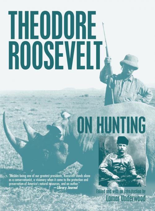 Cover of the book Theodore Roosevelt on Hunting by , Lyons Press