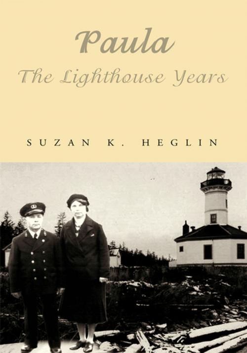 Cover of the book Paula the Lighthouse Years by Suzan K. Heglin, Xlibris US