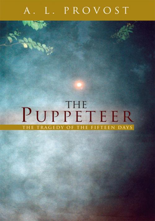 Cover of the book The Puppeteer by A. L. Provost, Xlibris US