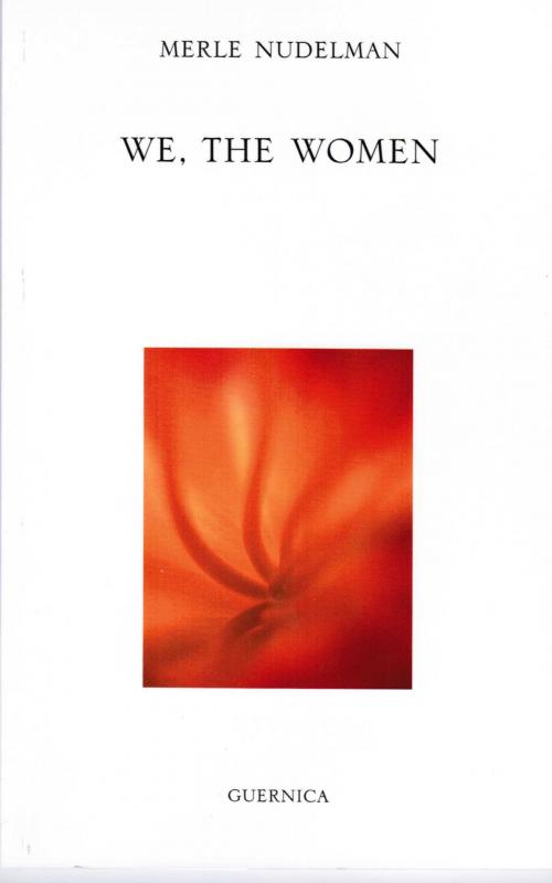 Cover of the book We, The Women by Merle Nudelman, Guernica Editions