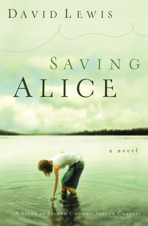 Cover of the book Saving Alice by David Lewis, Baker Publishing Group