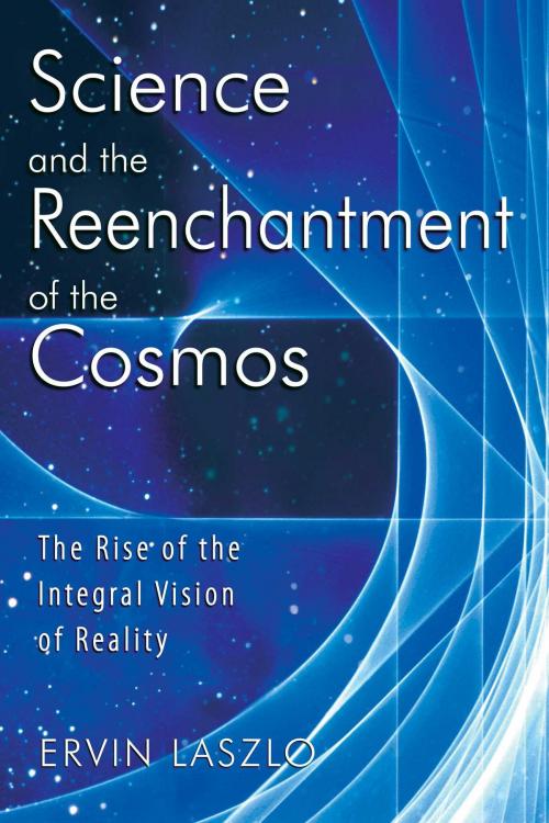 Cover of the book Science and the Reenchantment of the Cosmos by Ervin Laszlo, Inner Traditions/Bear & Company
