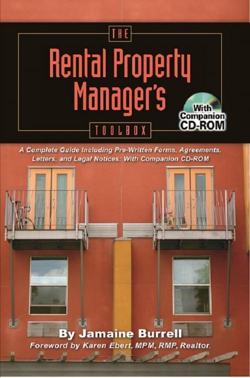 Cover of the book The Rental Property Manager's Toolbox A Complete Guide Including Pre-Written Forms, Agreements, Letters, and Legal Notices: With Companion CD-ROM by Jamaine Burrell, Atlantic Publishing Group