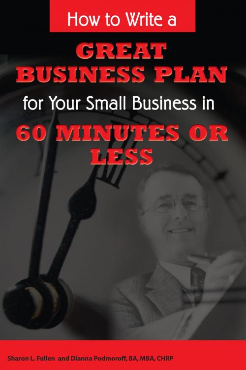 Cover of the book How to Write a Great Business Plan for Your Small Business in 60 Minutes or Less by Sharon Fullen, Atlantic Publishing Group Inc
