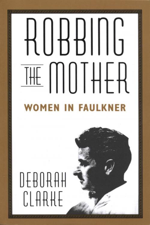 Cover of the book Robbing The Mother by Deborah Clarke, University Press of Mississippi