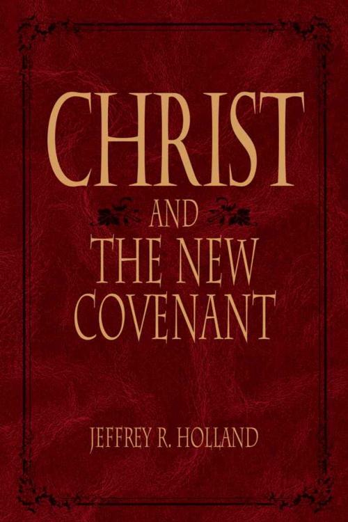 Cover of the book Christ and the New Covenant: The Messianic Message of the Book of Mormon by Patricia T.  Holland, Deseret Book