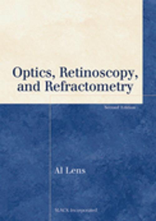 Cover of the book Optics, Retinoscopy, and Refractometry, Second Edition by , SLACK Incorporated