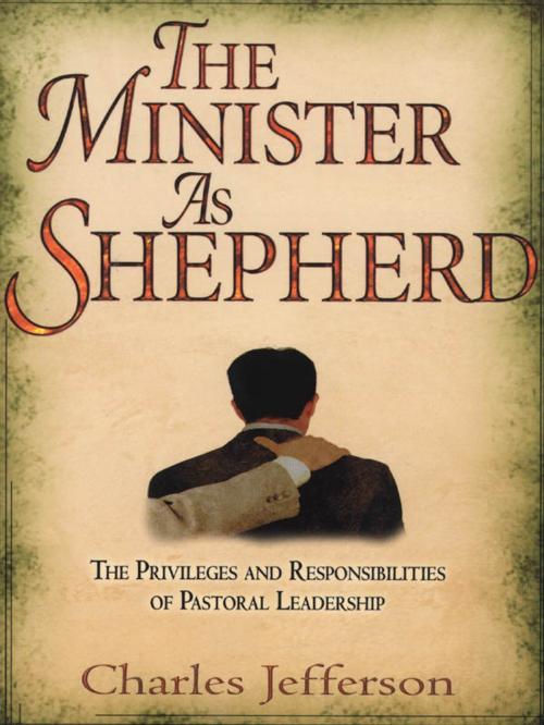 Cover of the book The Minister As Shepherd by Charles  Jefferson, CLC Publications