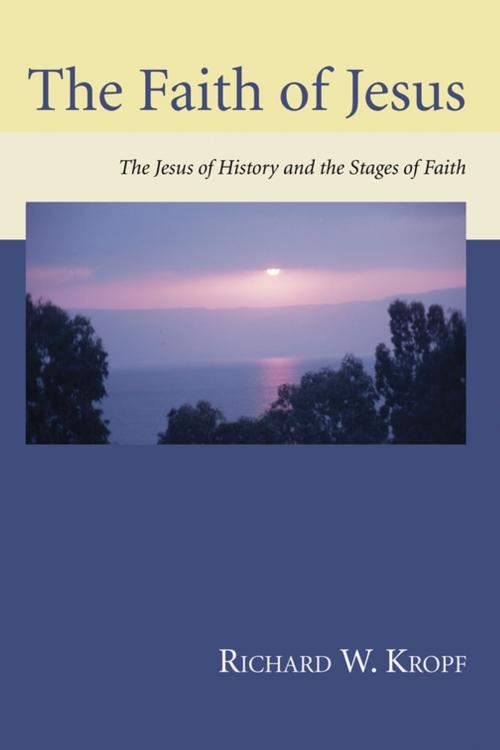 Cover of the book The Faith of Jesus by Richard W. Kropf, Wipf and Stock Publishers