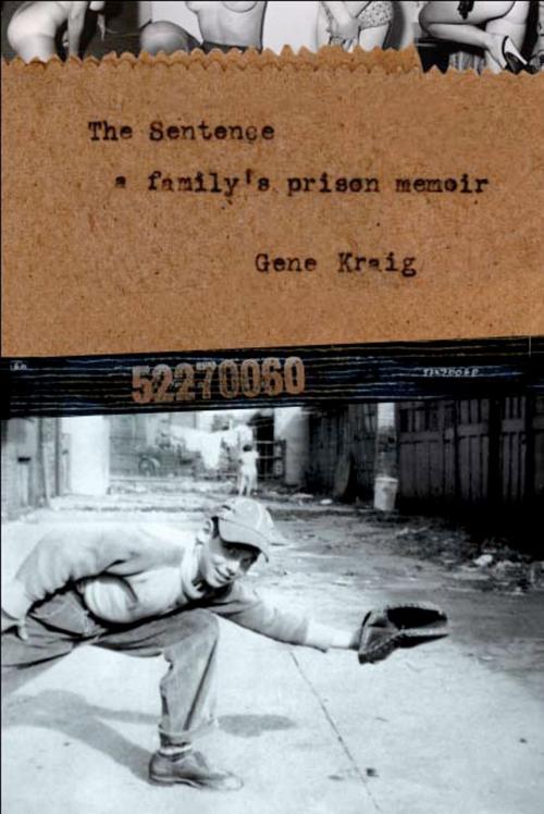 Cover of the book The Sentence, A Family's Prison Memoir by Gene Kraig, BookBaby