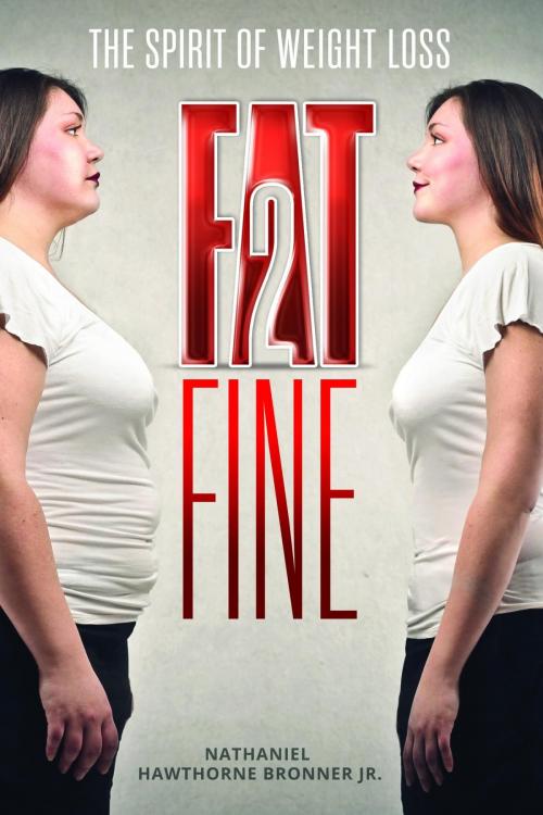 Cover of the book FAT2Fine by Nathaniel Hawthorne Bronner Jr., MountainWings Inc