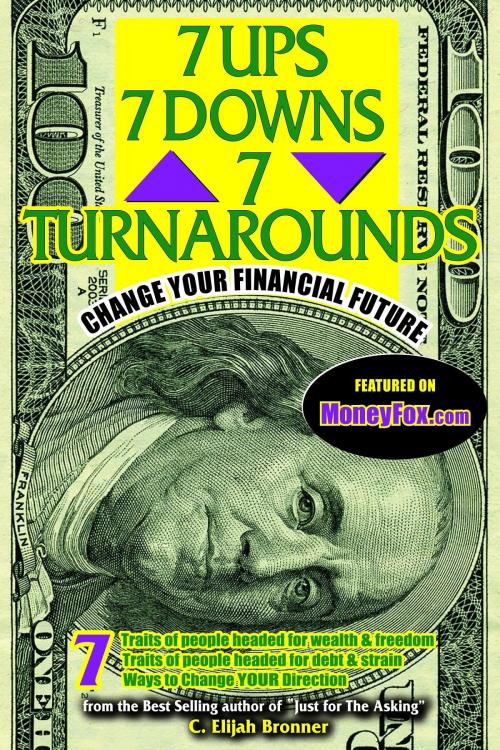 Cover of the book 7 UPs, 7 DOWNs & 7 TURNAROUNDs by C. Elijah Bronner, MountainWings Inc