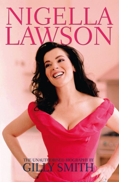 Cover of the book Nigella Lawson: A Biography by Gilly Smith, Carlton Books Ltd