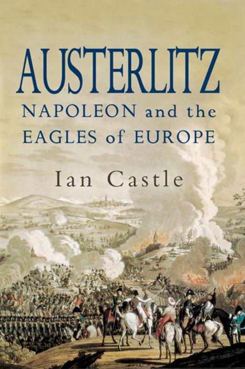 Cover of the book Austerlitz by Ian  Castle, Pen and Sword